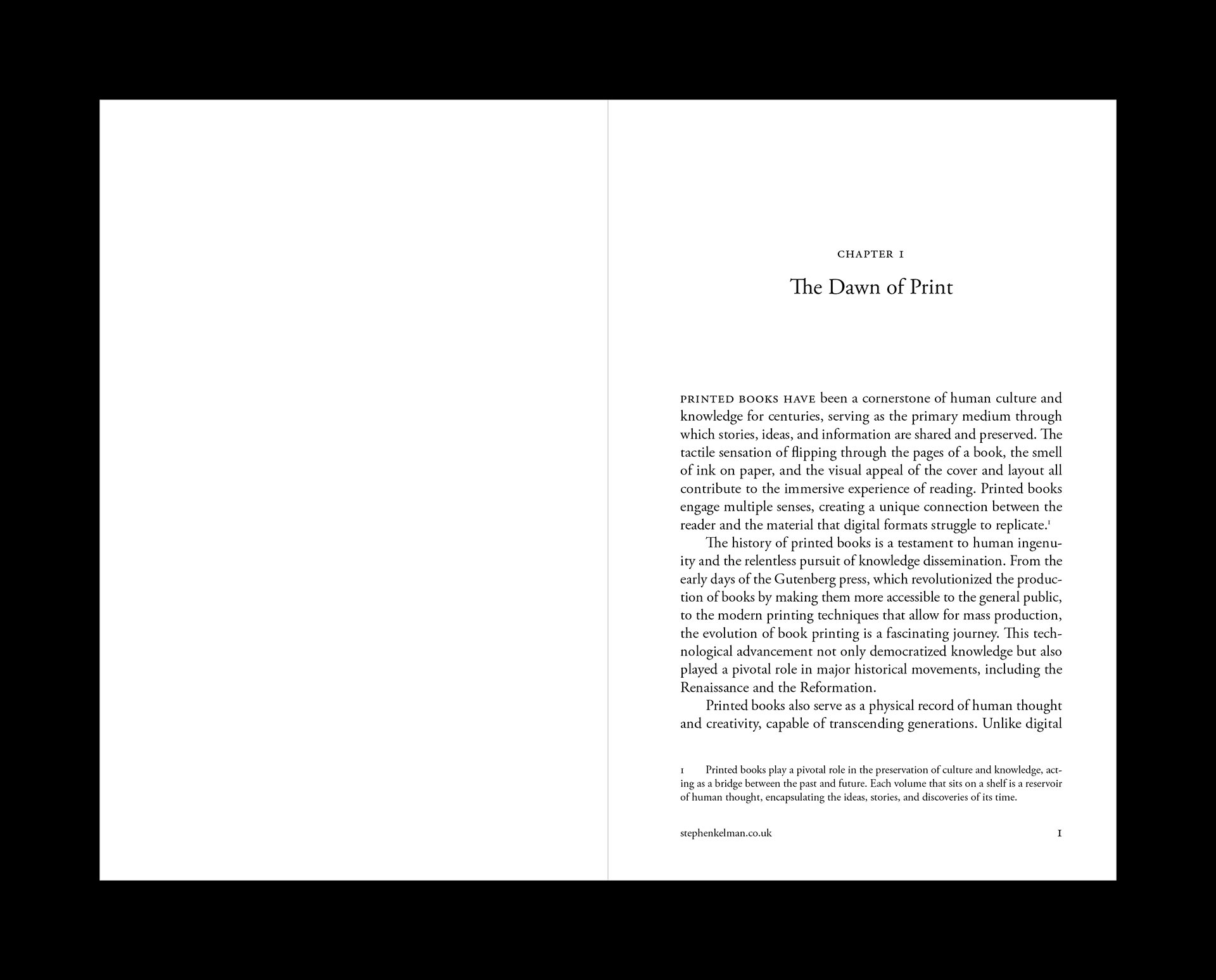 Opening chapter spread from a B Format book. The left page is blank. The right page displays “CHAPTER 1” centered at the top, followed by the chapter title “The Dawn of Print” in serif type. Below, the body text explores the cultural significance and sensory experience of printed books, beginning with a drop cap. A footnote is positioned at the bottom left of the page, referencing a point about the preservation role of print. The layout is classic and spacious, emphasizing clarity and elegance.