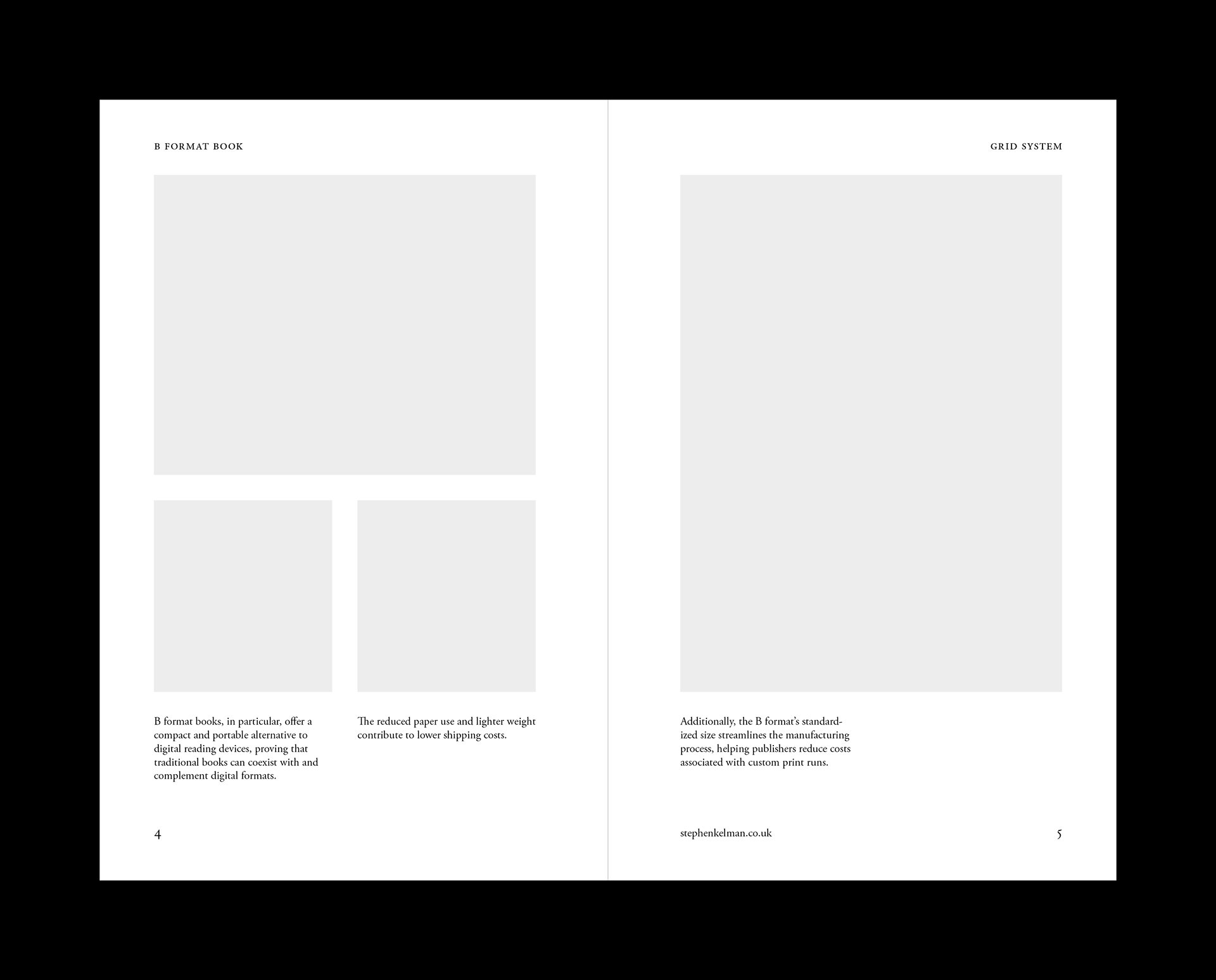 Double-page spread from a B Format book layout showing a clean and minimal editorial design. The left page features three placeholder image boxes with accompanying text. Captions highlight the portability and cost-effectiveness of B format books due to their lighter weight and reduced paper use. The right page contains a single large image placeholder with a caption noting how the format’s standardized size supports efficient manufacturing. Headers label the layout as part of a grid system, with ample white space contributing to clarity and structure.
